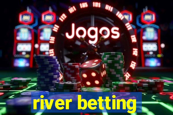 river betting