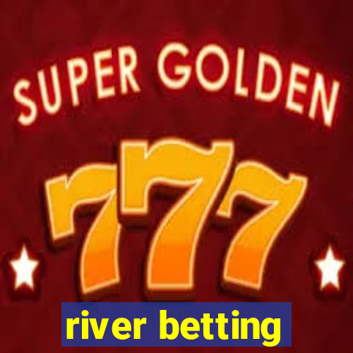 river betting