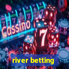 river betting