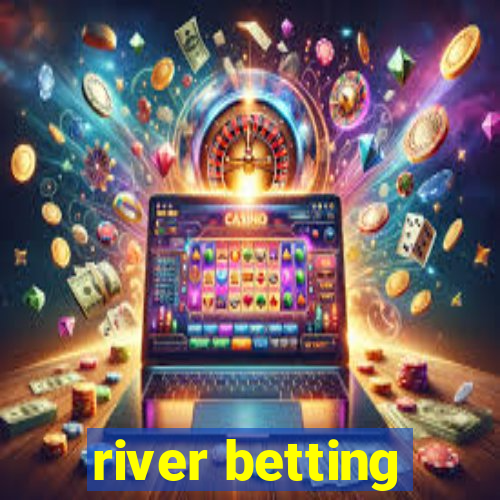 river betting