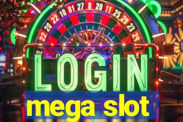 mega slot