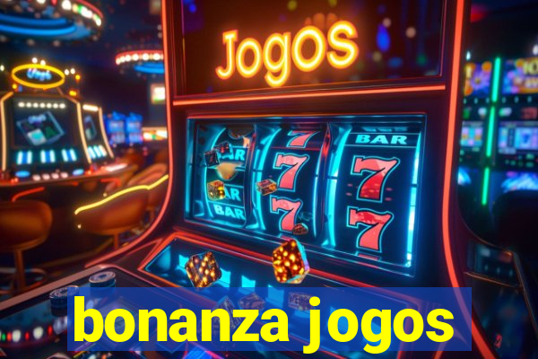 bonanza jogos