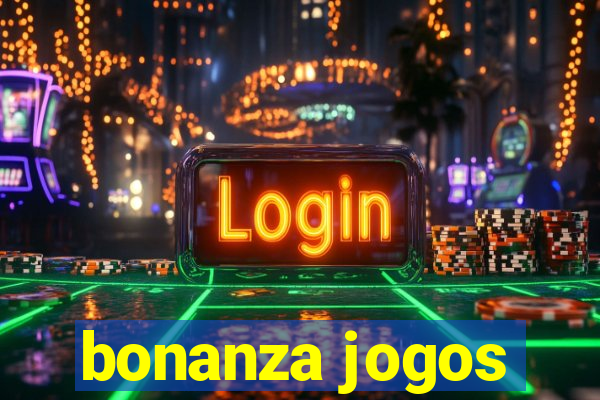 bonanza jogos