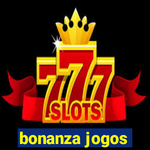 bonanza jogos