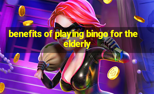 benefits of playing bingo for the elderly