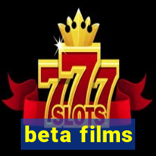 beta films