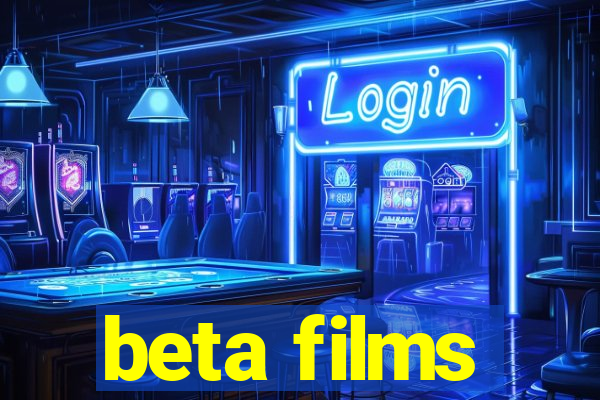 beta films