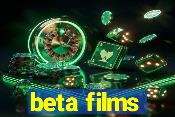 beta films