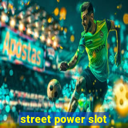 street power slot