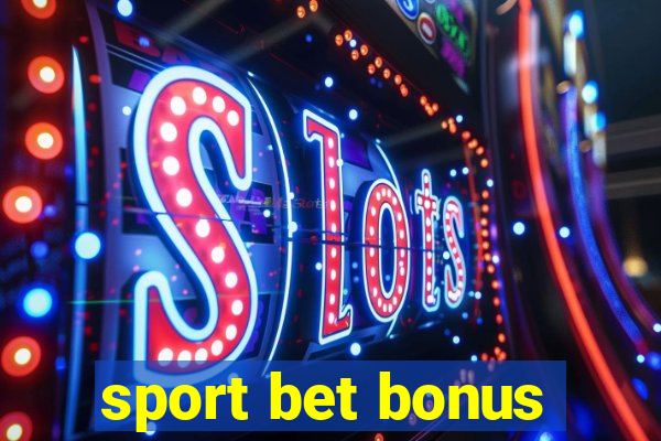 sport bet bonus