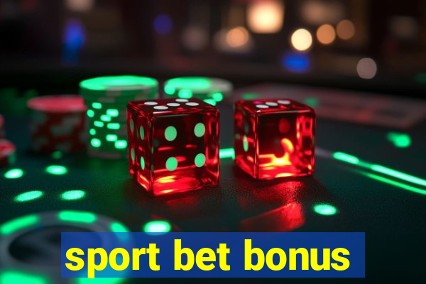 sport bet bonus