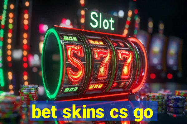 bet skins cs go