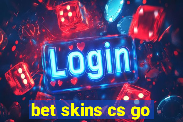 bet skins cs go