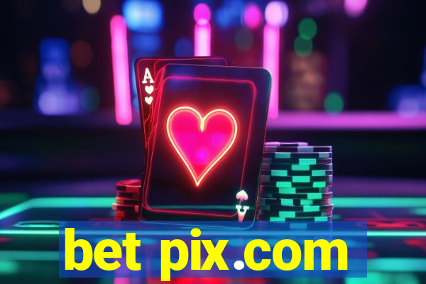 bet pix.com