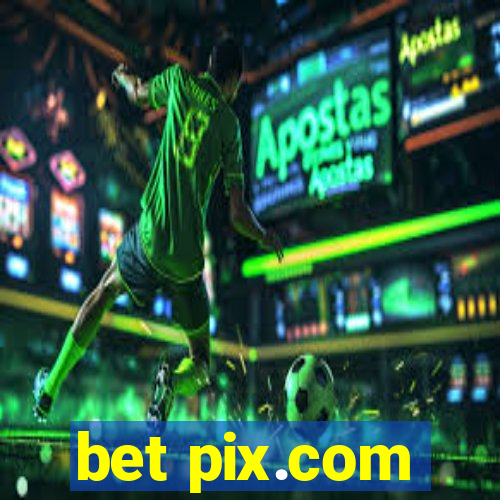 bet pix.com