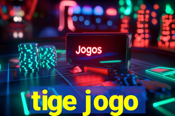 tige jogo