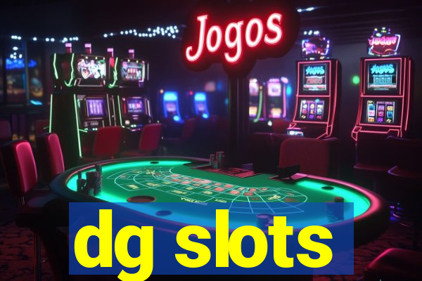 dg slots