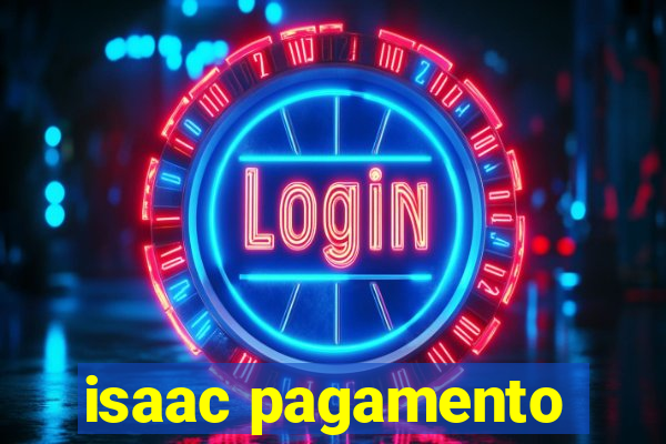 isaac pagamento