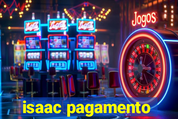 isaac pagamento