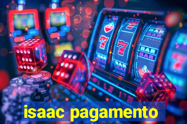 isaac pagamento