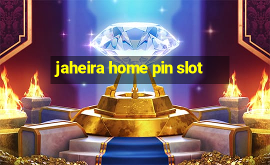 jaheira home pin slot