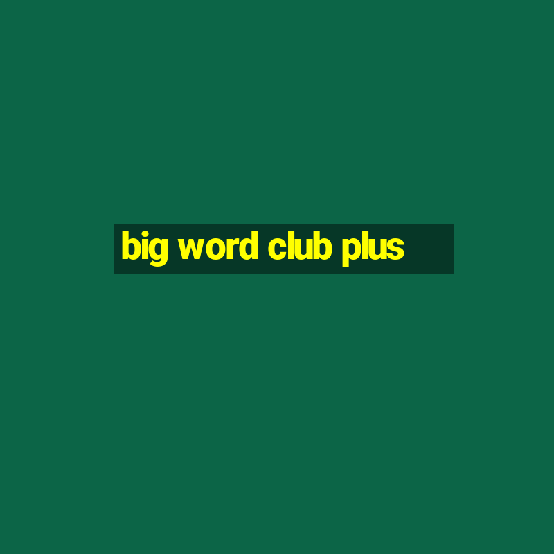 big word club plus