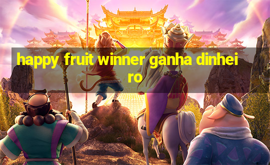 happy fruit winner ganha dinheiro