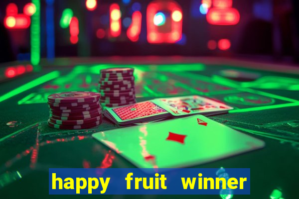 happy fruit winner ganha dinheiro