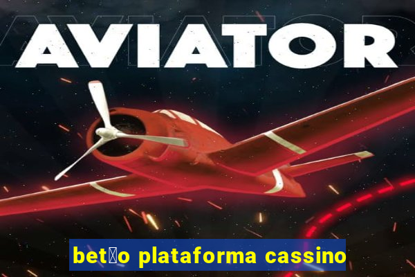 bet茫o plataforma cassino