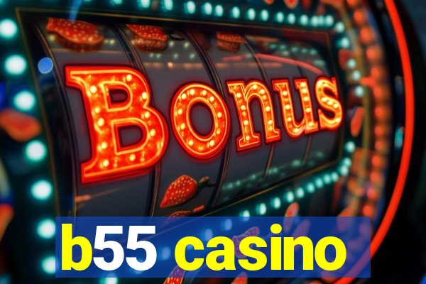 b55 casino