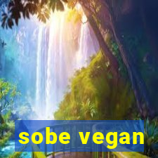 sobe vegan