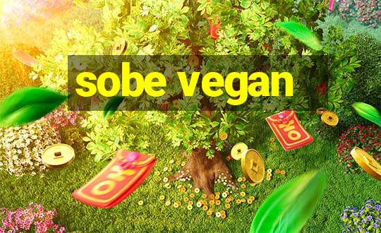 sobe vegan