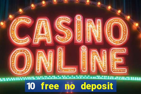 10 free no deposit casino uk 2020