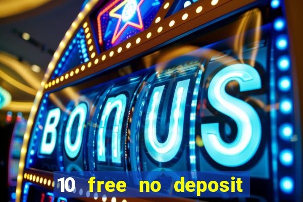 10 free no deposit casino uk 2020