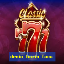 decio bazin faca fortuna com acoes