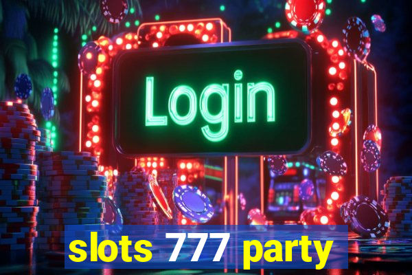 slots 777 party