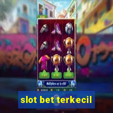 slot bet terkecil