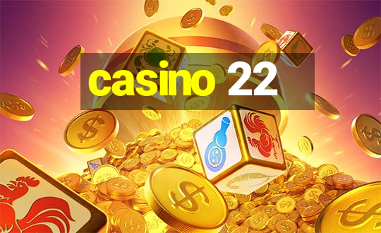 casino 22