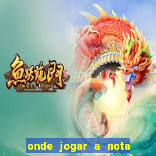 onde jogar a nota do enem