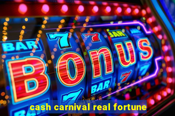 cash carnival real fortune