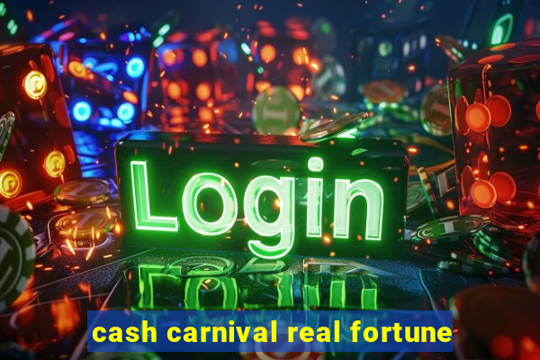 cash carnival real fortune