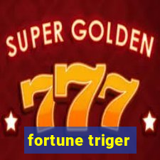 fortune triger