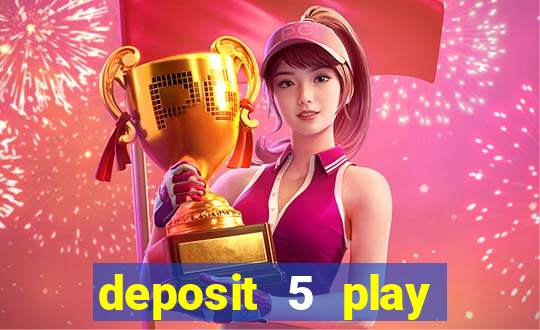 deposit 5 play with 40 casino