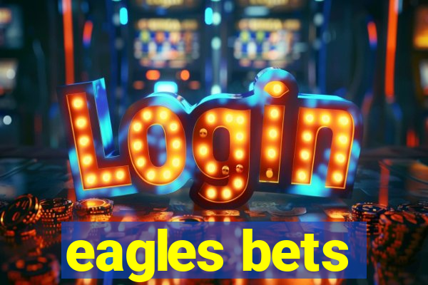 eagles bets