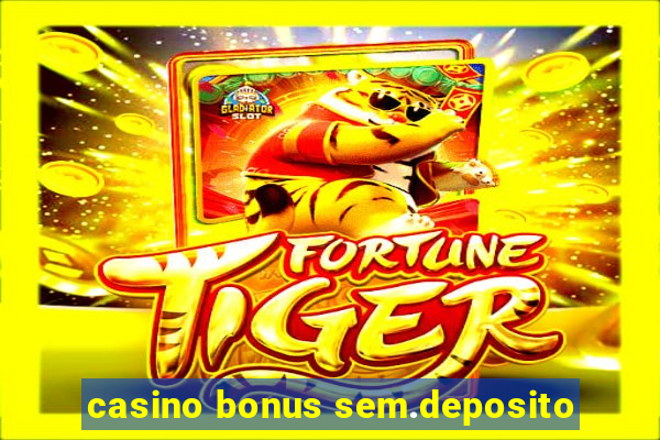 casino bonus sem.deposito