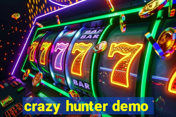 crazy hunter demo