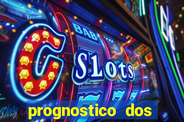 prognostico dos jogos de hoje