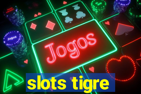 slots tigre