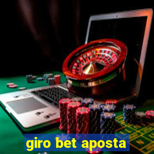 giro bet aposta