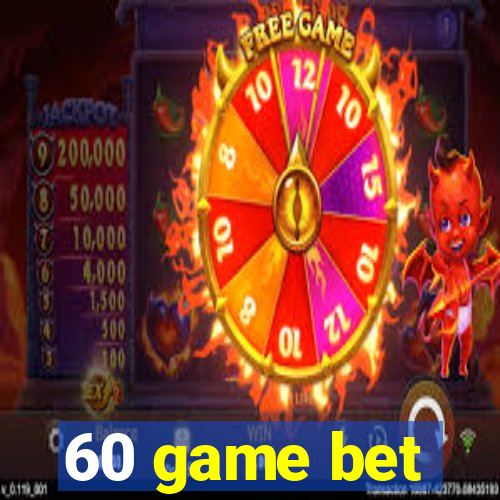 60 game bet